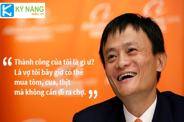 Những câu nói đầy triết lý và thực tế của Tỷ phú Jack Ma đáng để học hỏi