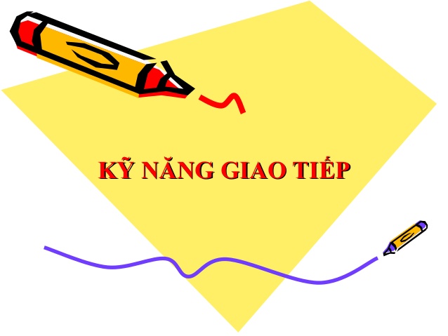 Kỹ Năng Giao Tiếp Thông Minh, Khéo Léo Cần Để Thành Công