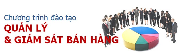 Học Kỹ Năng Giám Sát Bán Hàng Ở Đâu Uy Tín Nhất