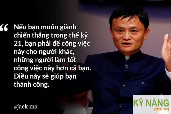 Bí quyết chọn nhân viên kiểu Jack Ma giúp công ty luôn Tiến